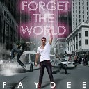 Faydee - Forget The World