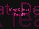 Deni feat KingK - Ich brauche Dich