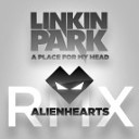 Linkin Park - A Place For My Head ALIENHEARTS Remix