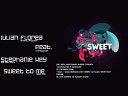 Iulian Florea feat Stephanie - Sweet With Me Radio Edit ww