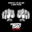 Showtek feat We Are Loud Sonny Wilson - Booyah Mister Gray Trap Remix
