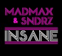 Madmax Sndrz - Insane Original Mix