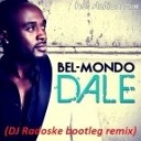 Belmondo - Dale DJ Radoske Bootleg Remix