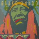 Blake Amado - Your Love London Radio Mix