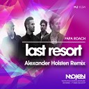 Alexander Holsten MOJEN Music - Papa Roach Last Resort Alexander Holsten Remix Radio Edit MOJEN…