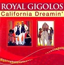 Royal Gigolos - California Dreamin