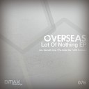 OVERSEAS - Lot Of Nothing The Noble Six remix