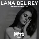Lana Del Rey - Young Beautiful PatrickReza Remix