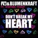 FIO amp Blumenkraft Feat Stephen Pickup - Don t Break My Heart Johan K Remix