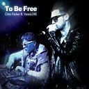 Chris Parker ft YarosLOVE - To Be Free