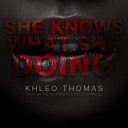 Khleo Thomas - She Knows What She Doing