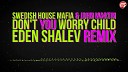 Swedish House Mafija - Don t You Worry Child remix