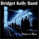 Bridget Kelly Band - Everyday Without You