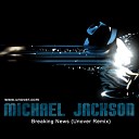 Unover Remix - Michael Jackson Breaking News Unover Remix