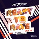 The Jackass feat SAVE ME - Ready To Rave Original Mix