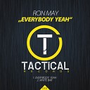 Ron May - Everybody Yeah Original Mix