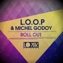 Michel Godoy L O O P - Roll Out Original Mix