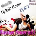 Dj K 1 Dj ReD House - Track 01 Russian Power vol 1 Digital Promo