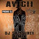 Avicii feat Aloe Blacc Wake Me Up DJ Shirshnev… - Avicii feat Aloe Blacc Wake Me Up DJ Shirshnev…