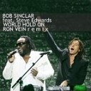 Bob Sinclar feat Steve Edwards - World Hold On Ron Vein remix