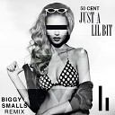 50 Cent - Just a Lil Bit Biggy Small Trap Remix
