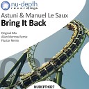 Astuni Manuel Le Saux - Bring It Back Original Mix