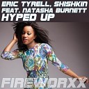 Eric Tyrell Shishkin - Hyped Up feat Natasha Burnett Original Mix
