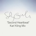 Shy Girls - Second Heartbeat Karl Kling Mix