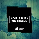 Holl Rush - No Traces Original Mix