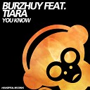Burzhuy feat Tiara - You Know Original mix