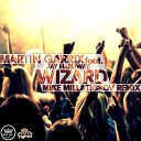 Martin Garrix feat Jay Hardway - Wizard MIKE MILL TIGROV Remix Radio Edit