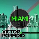 Victor Porfidio - Miami Original Mix