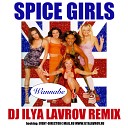 Spice Girls - Wannabe DJ Ilya Lavrov Remix