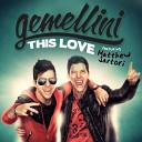 GEMELLINI - This is LOve RMX