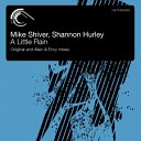 Mike Shiver Shannon Hurley - A Little Rain Allen Envy Remix