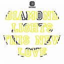 Diamond Lights - This New Love Colour Castle R