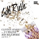 Clinton Sparks feat 2 Chainz Macklemore D A - Gold Rush DJ Kue Dirty Remix