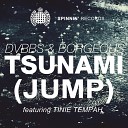 DVBBS Borgeous Feat Tinie T - Tsunami Jump Friction Remix