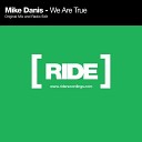 Mike Danis - We Are True Original Mix