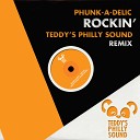 Phunk A Delic - Rockin Teddy s Philly Sound Remix