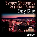 Sergey Shabanov Artem Sonin - Easy Day Original Mix