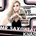 DJ Dima Asti - Alexandra Stan VS Mike Candys Mr Saxo Knas DJ Dima Asti Bootleg…