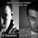 Dj Squeeze Loud Bit Project - Back In One Horny Fantasy Global Mash Up