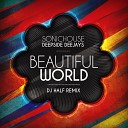 Sonichouse vs Deepside Deejay - Beautiful World DJ HaLF Radio