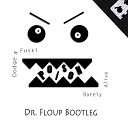 Dodge Fuski vs Barely Alive - Poison Dr Floup Bootleg
