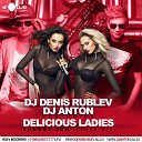 Dj Denis Rublev Dj Anton ft Delicious Ladies - Summer Son Radio Version
