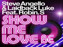 Steve Angello Laidback Luke feat Robin S - Show me love Be DJ Slim Bass Remix