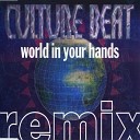 Culture Beat - World In Your Hands Not Normal Mix