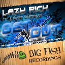 Lazy Rich Lizzie Curious - Get Out Hirshee Remix
