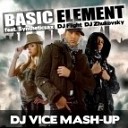 Basic Element feat Syntheticsax DJ Flight DJ… - I ll Never Let You Know DJ Vice Mash Up
